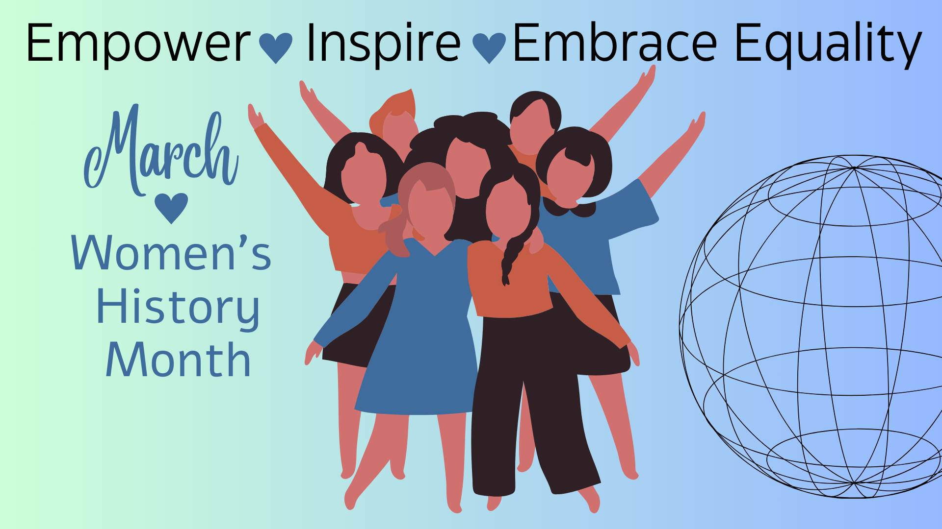 Women are depicted lifting their arms to the headline: Empower, Inspire, Embrace Equality. March is Women's History Month.
