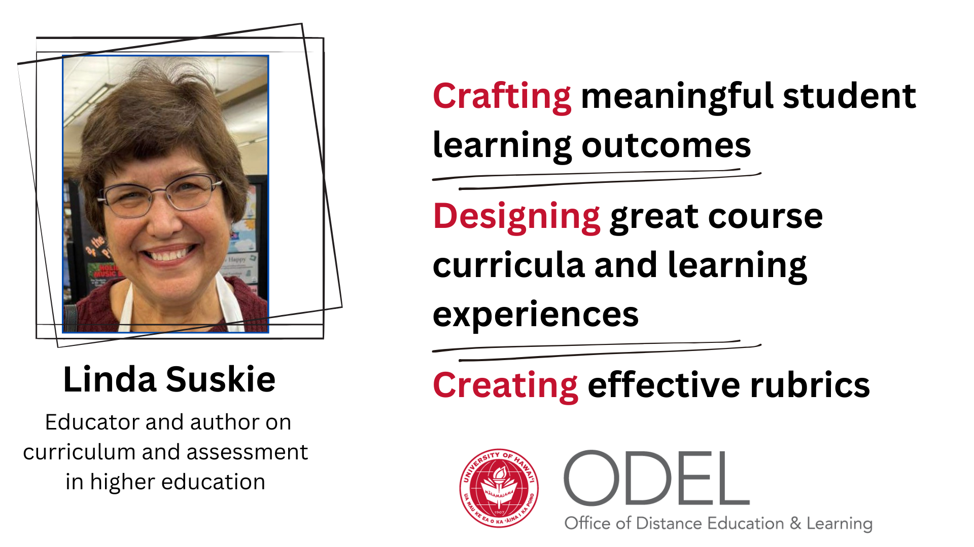 Linda Suskie, educator and author on curriculum and assessment in higher education. Crafting meaningful student learning outcomes. Designing great course curricula and learning experiences. Creating effective rubrics.