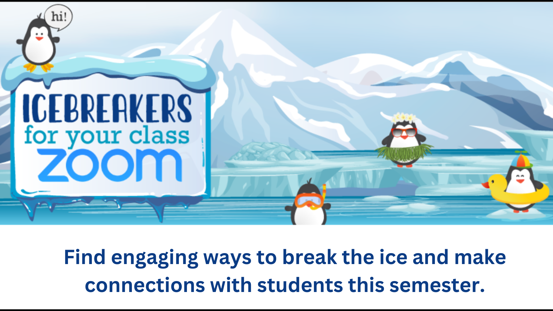 Cartoon penguins frollic in ice water. Headline: Icebreakers for your class Zoom.