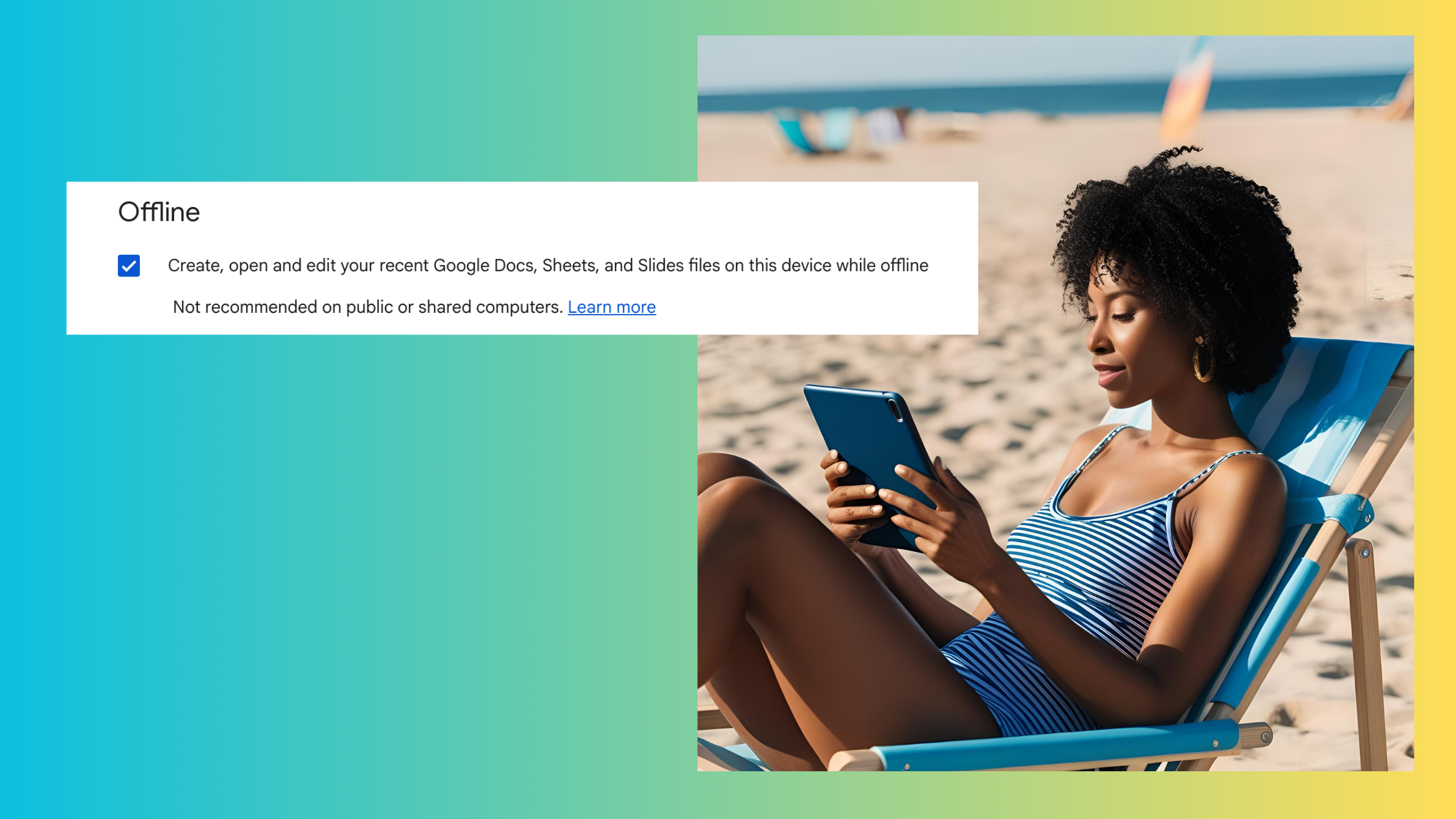 Google Driveʻs Offline setting is checked. A woman in a beach chair is pictured reading a tablet.