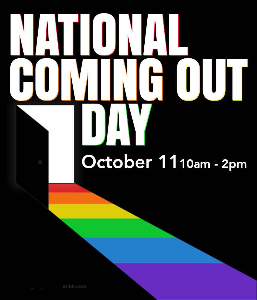 Graphic Design of National Coming Out Day, Oct. 11 from 11-2