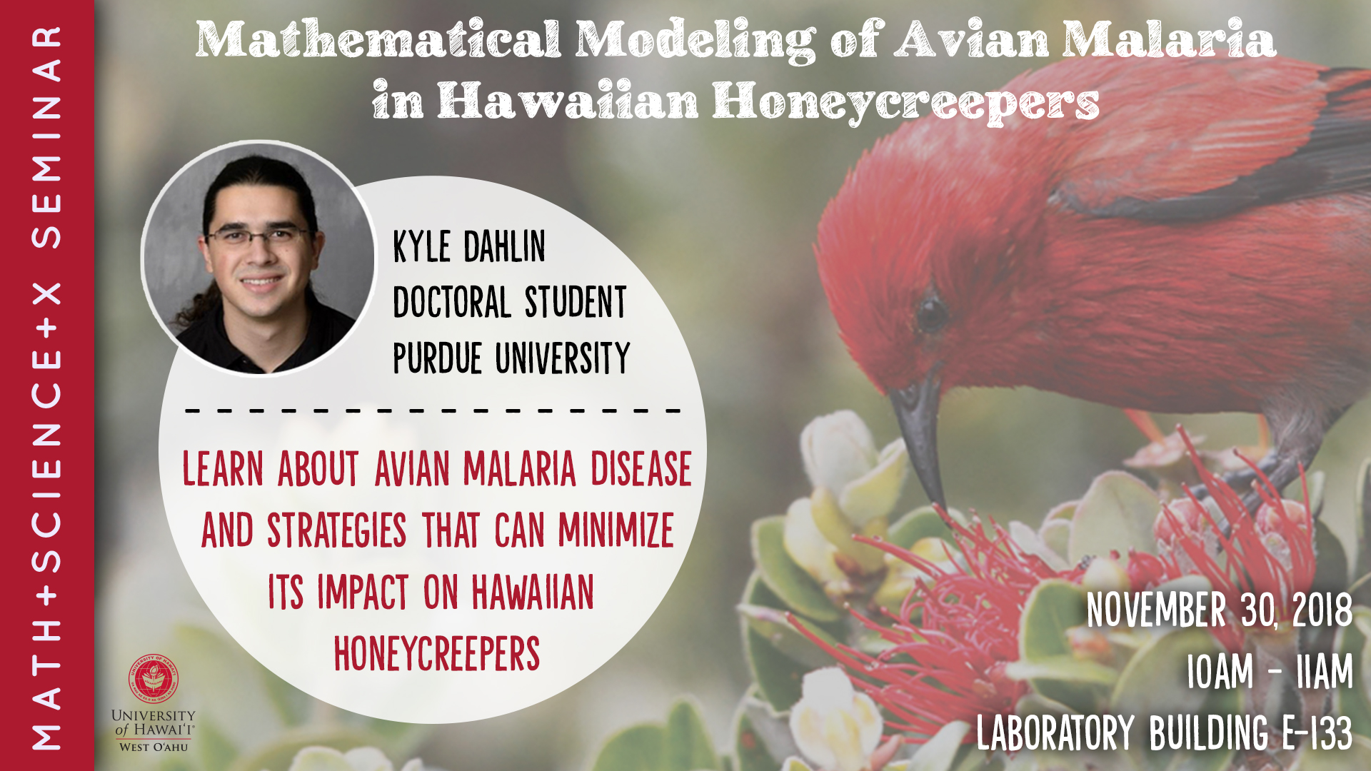 Flier for Avian Malaria seminar with picture of a honeycreeper on an ohia blossom and small photo of Kyle Dahlin along with other information contained in the story