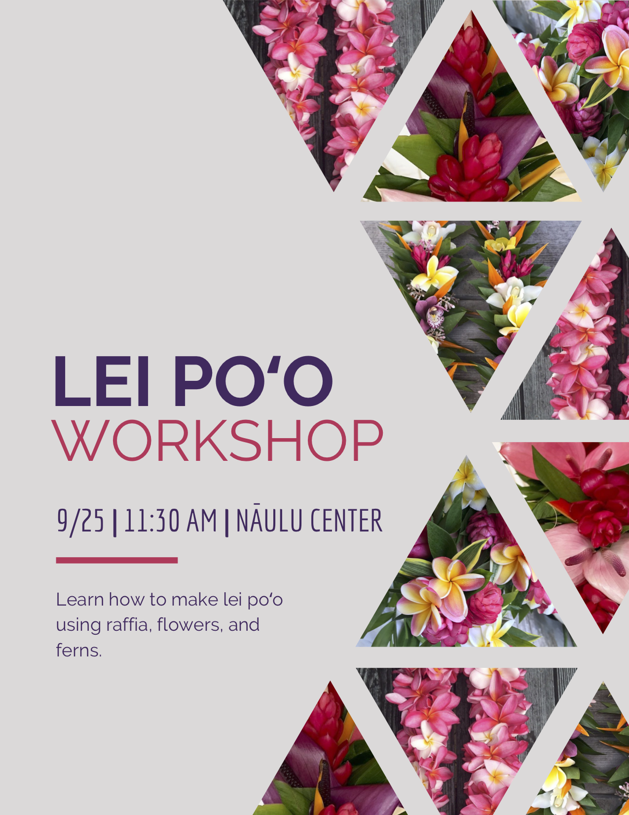 Learn to make a lei poo on September 25 at 11:30 a.m. in the Naulu Center