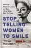 Stop telling women to smile cover image